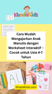 Cara Mudah Mengajarkan Anak Menulis dengan Worksheet Interaktif – Cocok untuk Usia 4-7 Tahun