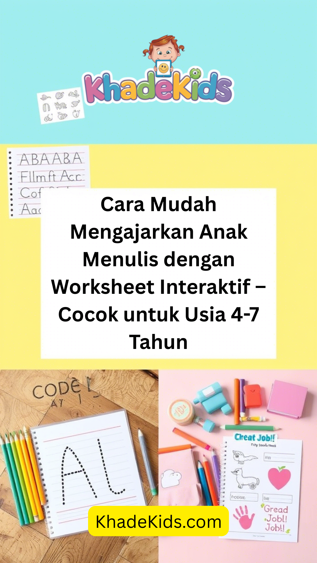 Cara Mudah Mengajarkan Anak Menulis dengan Worksheet Interaktif – Cocok untuk Usia 4-7 Tahun